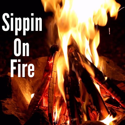 Sippin' Fire