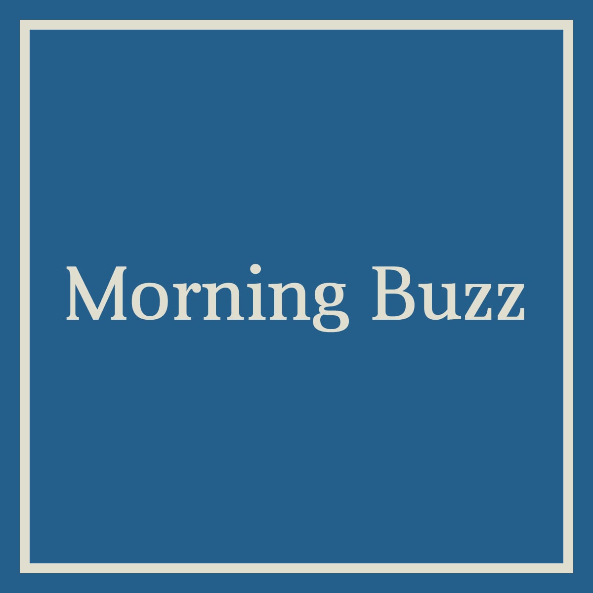 Morning Buzz