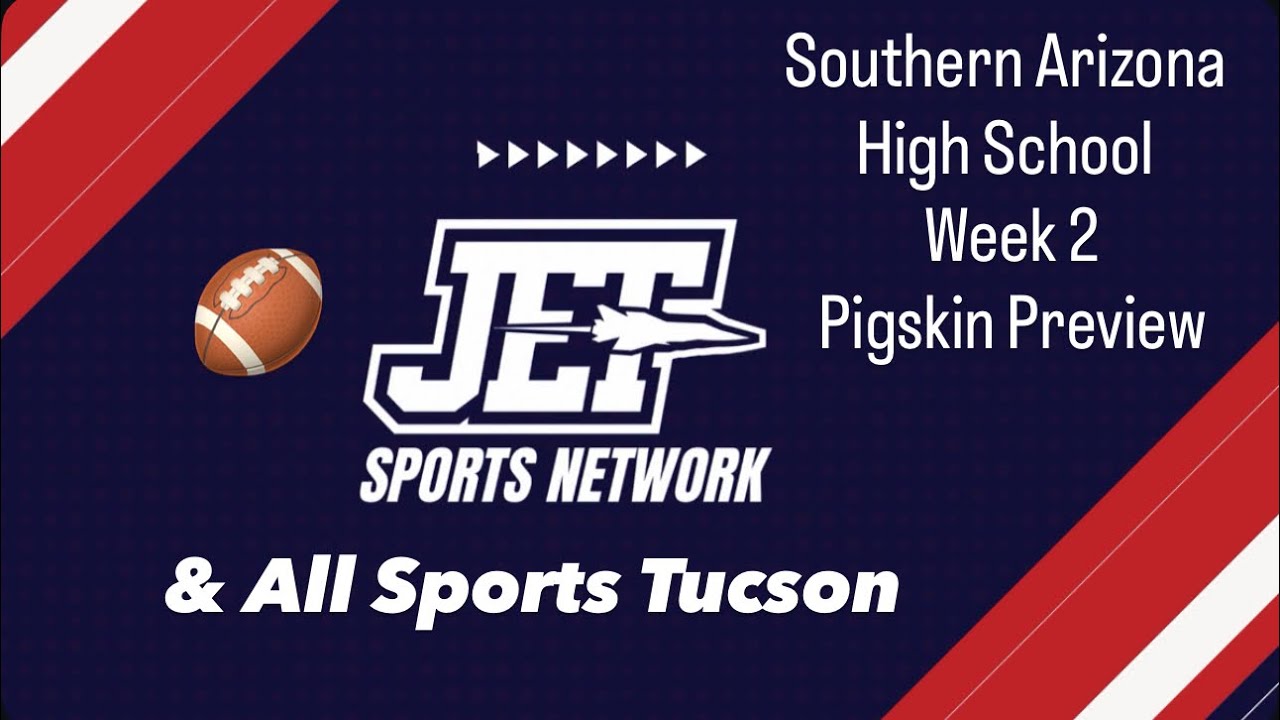 Jet Sports Training Week 2 Southern Arizona Pigskin Preview